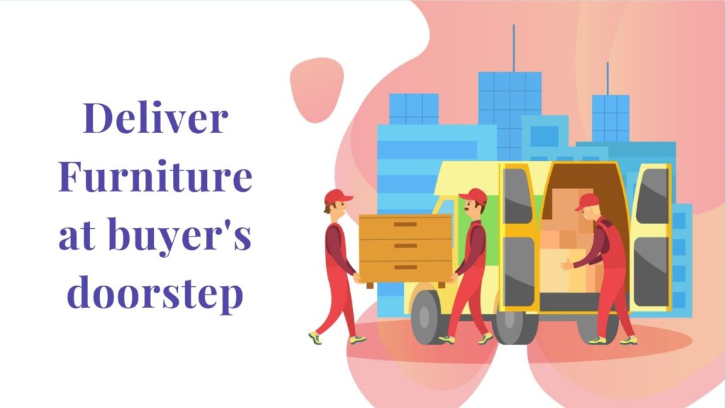 Deliver Furniture at buyer's doorstep